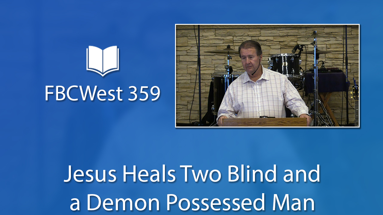 359 FBCWest | Jesus Heals Two Blind and a Demon Possessed Man photo poster