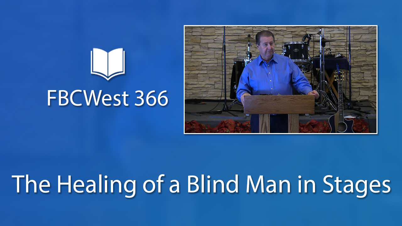 366 FBCWest | The Healing of a Blind Man in Stages photo poster
