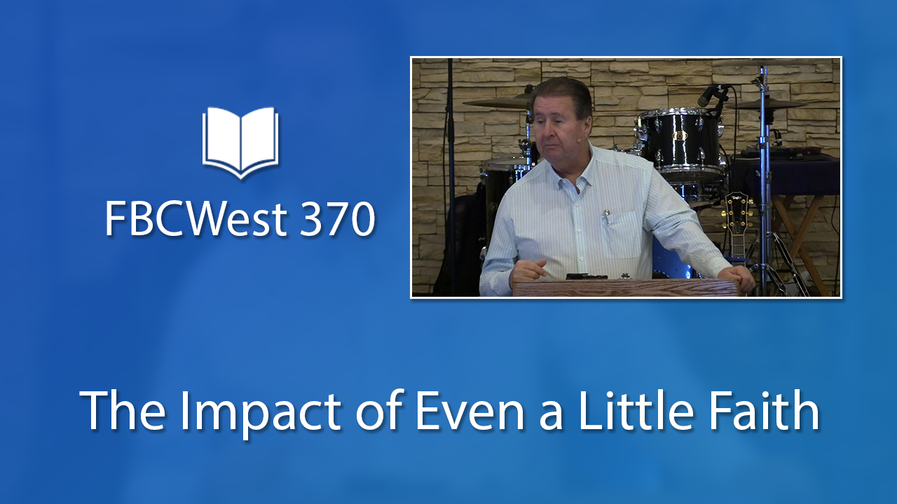 370 FBCWest | The Impact of Even a Little Faith photo poster