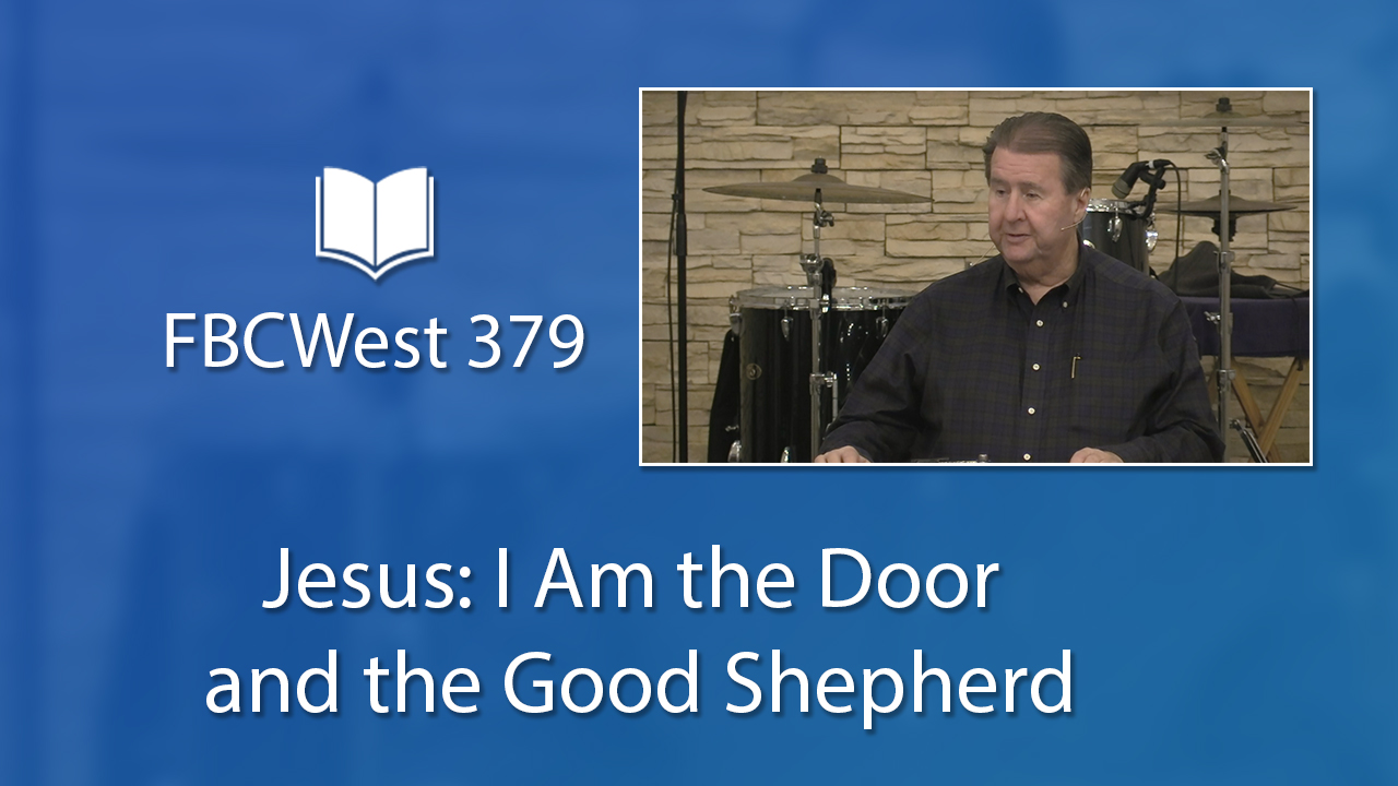 379 FBCWest | Jesus: I Am the Door and the Good Shepherd photo poster