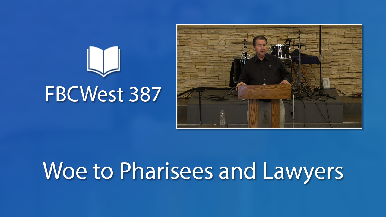 387 FBCWest | Woe to Pharisees and Lawyers photo poster