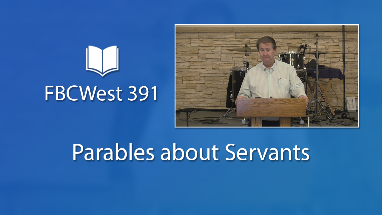 391 FBCWest | Parables about Servants and Jesus’ Explanation Why He Came photo poster