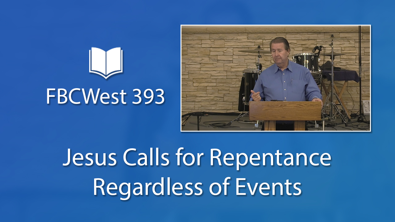 393 FBCWest | Jesus Calls for Repentance Regardless of Events photo poster