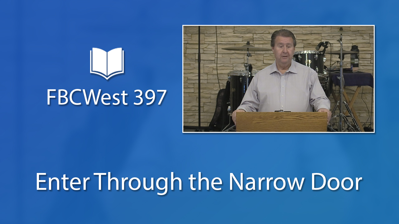 397 FBCWest | Enter Through the Narrow Door photo poster